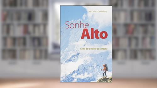 Capa de Sonhe Alto, do autor Ben S. Carson