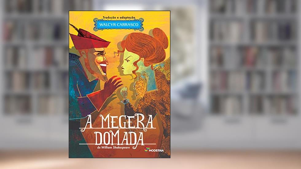 A megera domada: Teatro e prosa, do autor Walcyr Carrasco