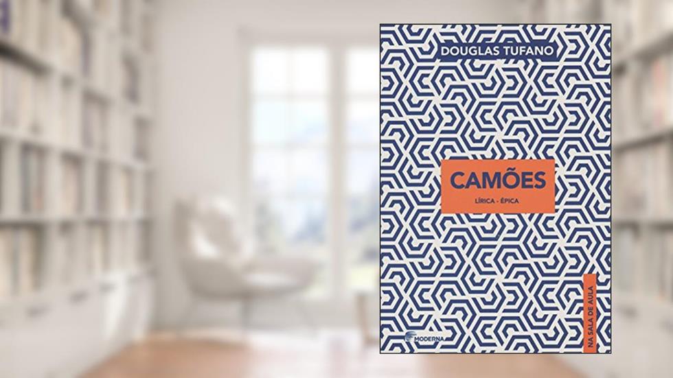 Camões na sala de aula: Lírica - épica, do autor Douglas Tufano