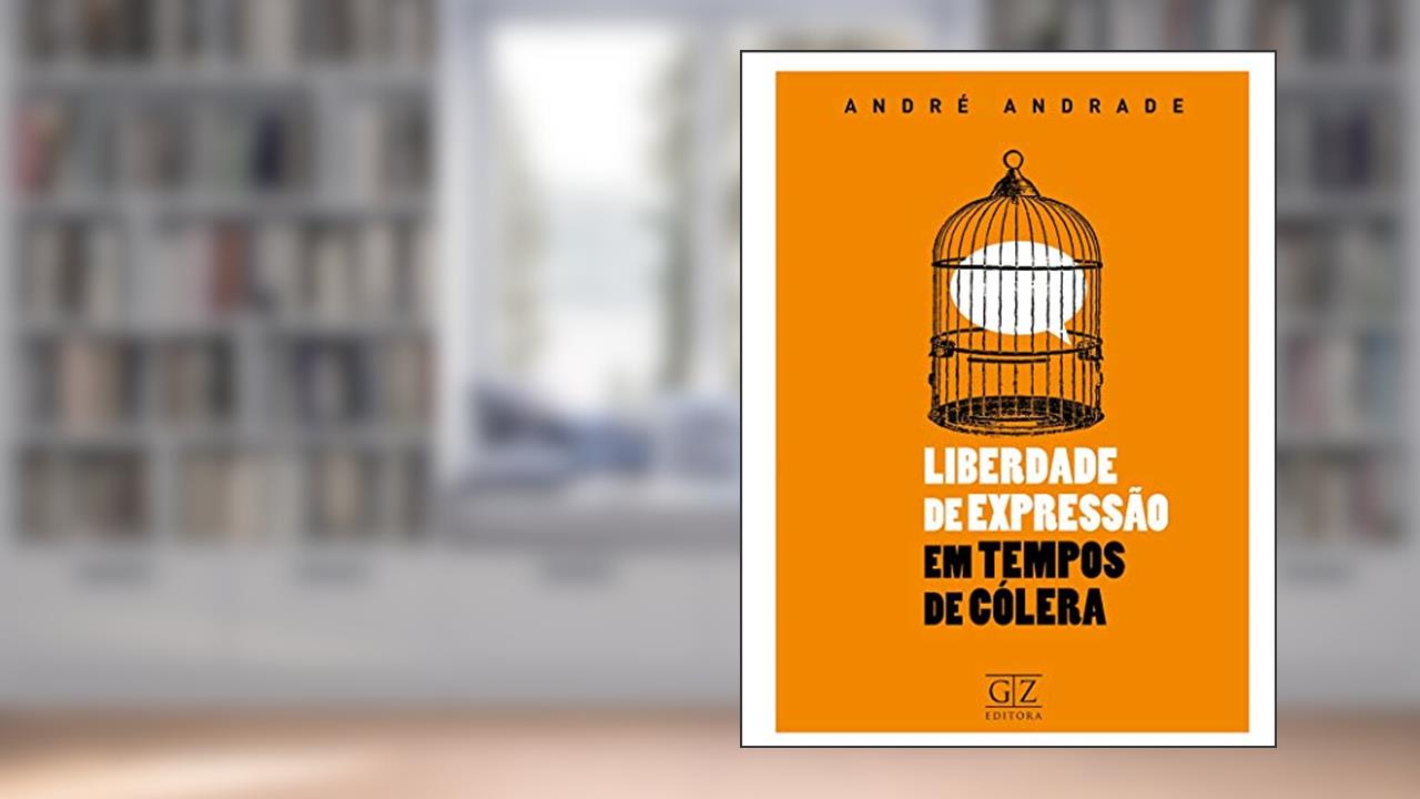 Liberdade de Expressão em Tempos de Cólera, do autor Andrade
