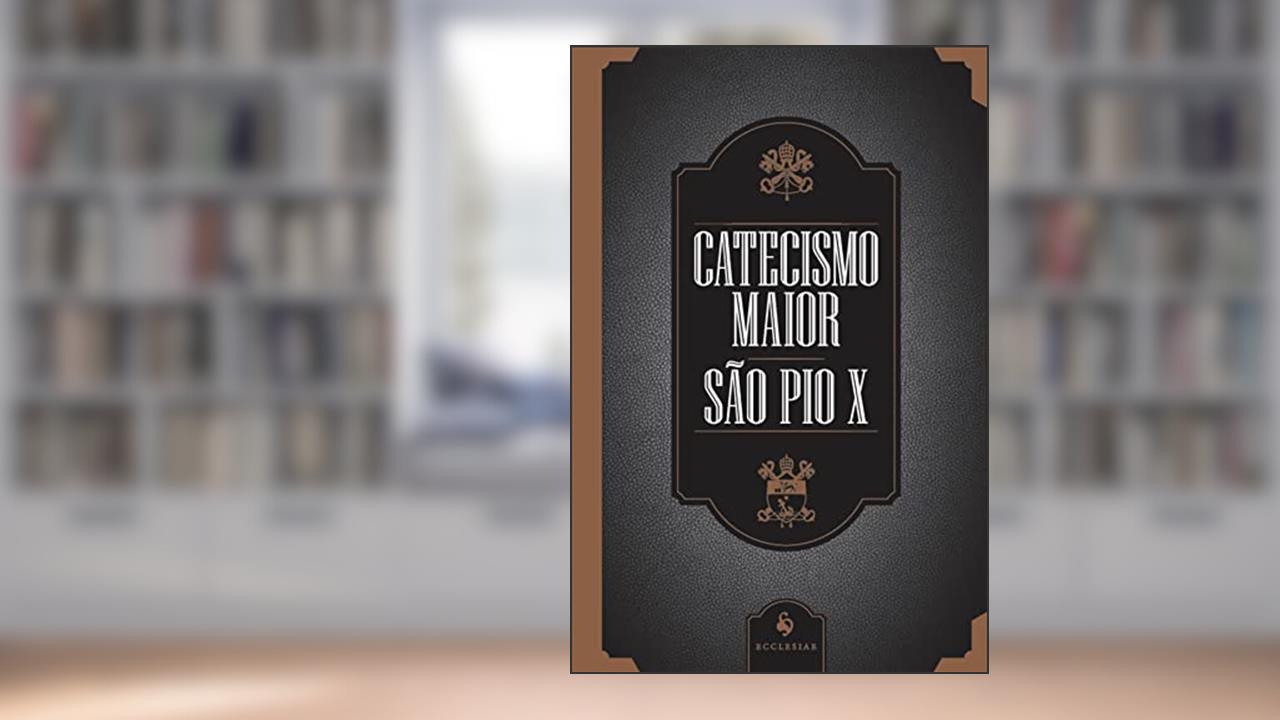 Catecismo maior de São Pio X, do autor São Pio X
