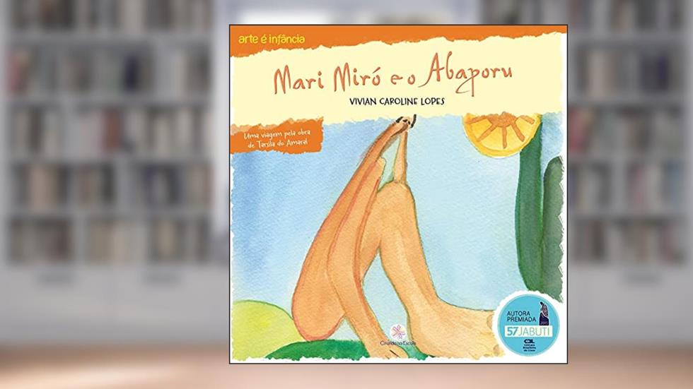 Mari Miró e o Abaporu, do autor Vivian Caroline Lopes