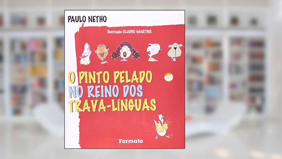 O Pinto Pelado no Reino dos Trava-Línguas, do autor Barbosa Neto