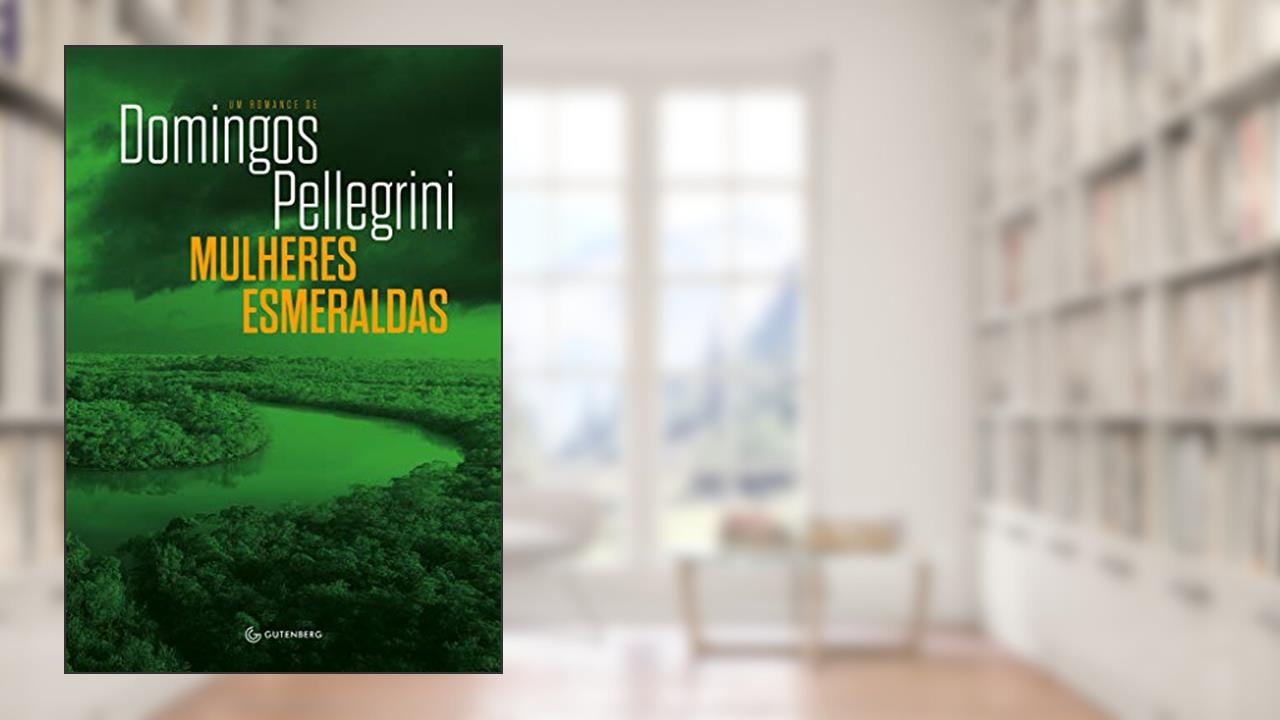 Mulheres Esmeraldas, do autor Domingos Pellegrini