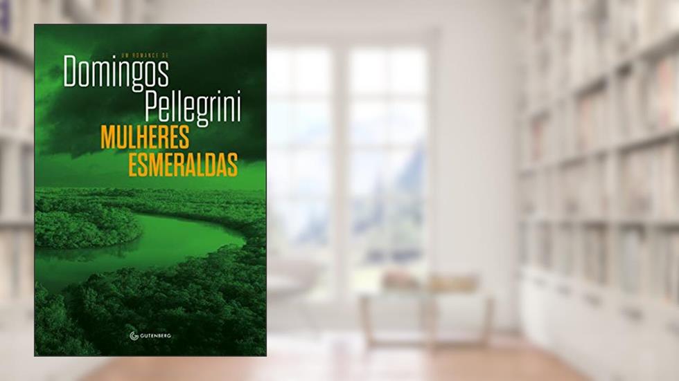 Mulheres Esmeraldas, do autor Domingos Pellegrini