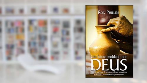 Capa de Um Futuro Moldado por Deus, do autor Ron Phillips
