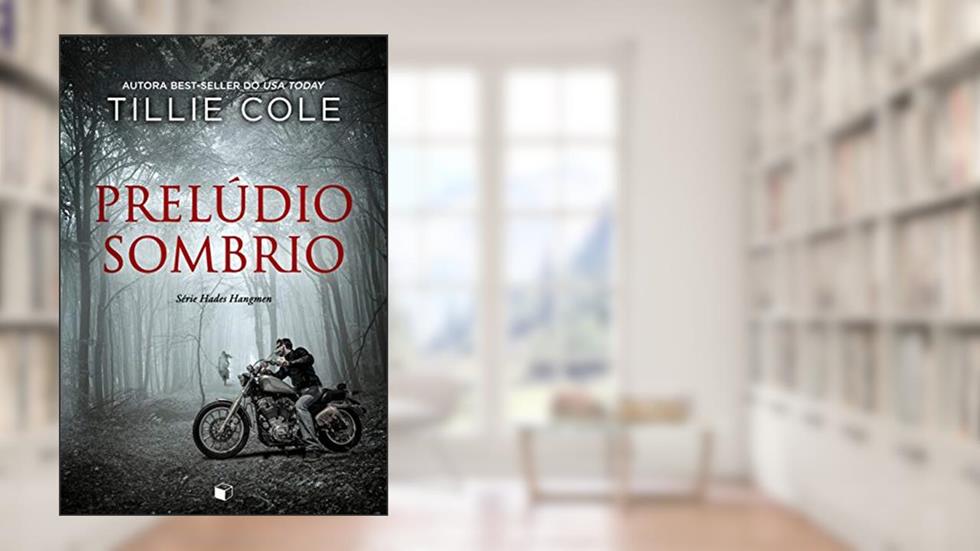 Prelúdio sombrio (Hades Hangmen Livro 1), do autor Tillie Cole