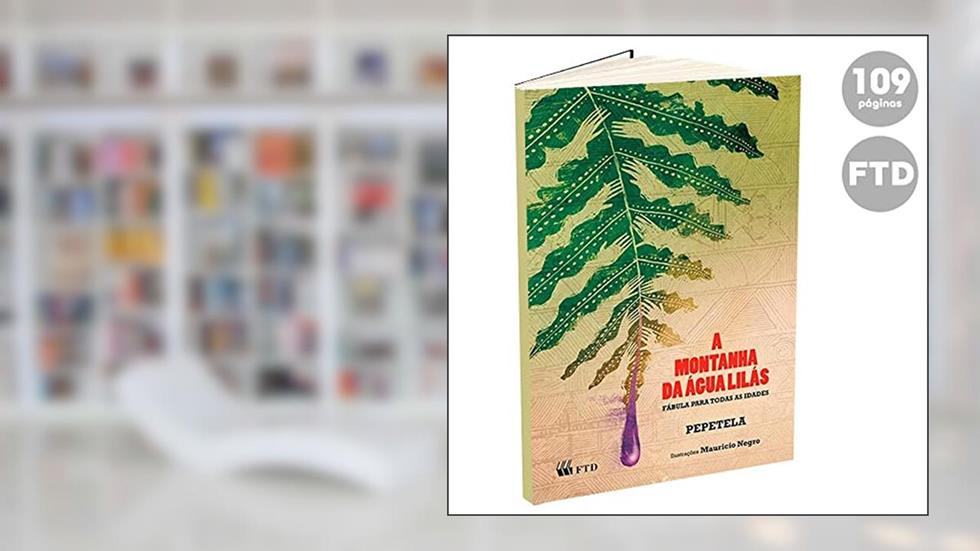 A Montanha da água Lilás: Fábula Para Todas as Idades, do autor Pepetela