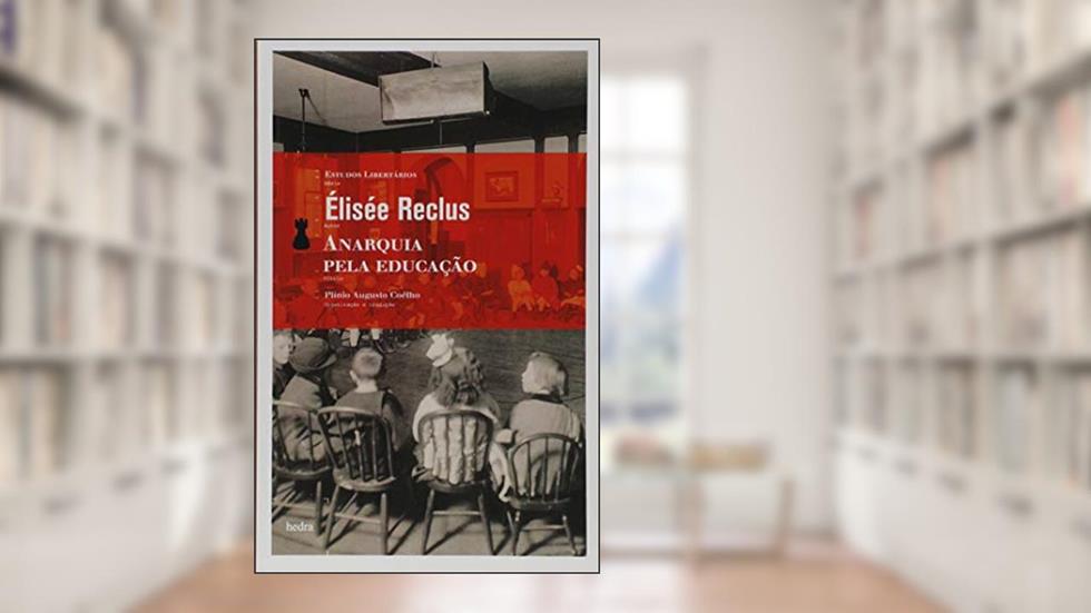 Anarquia pela educação, do autor Élisée Reclus