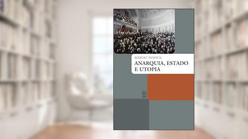 Capa de Anarquia, estado e utopia, do autor Robert Nozick