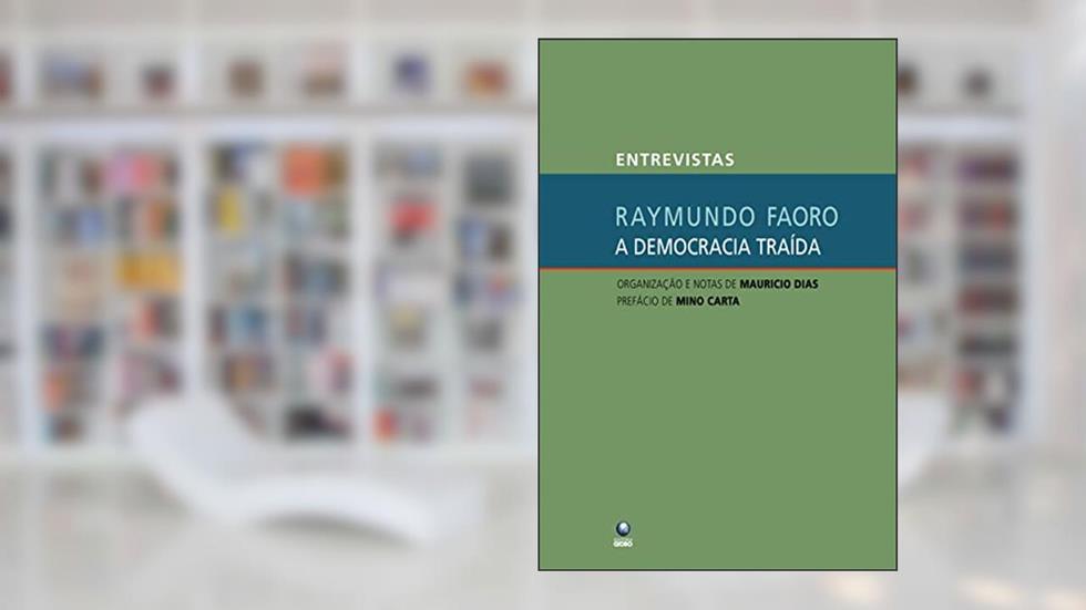A democracia traída, do autor Raymundo Faoro