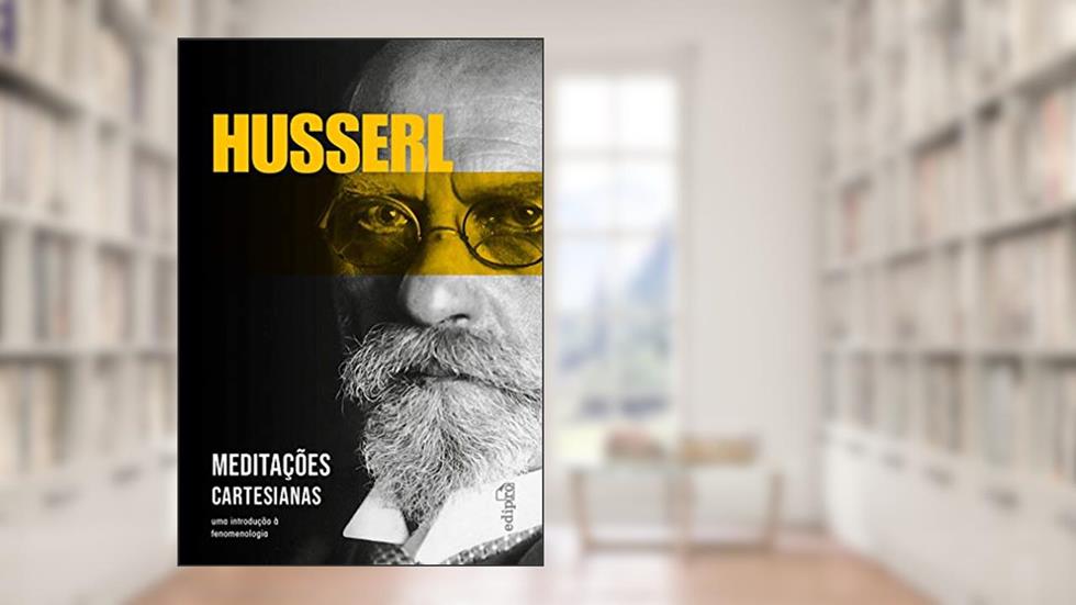 Meditações Cartesianas: Uma Introdução à Fenomenologia, do autor Edmund Husserl