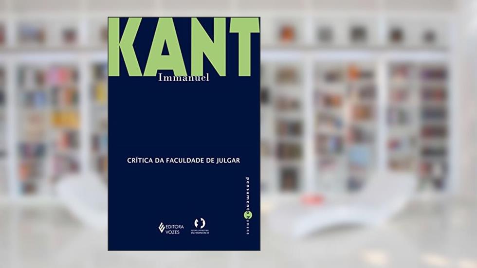 Crítica da faculdade de julgar - Kant Immanuel, do autor Immanuel Kant