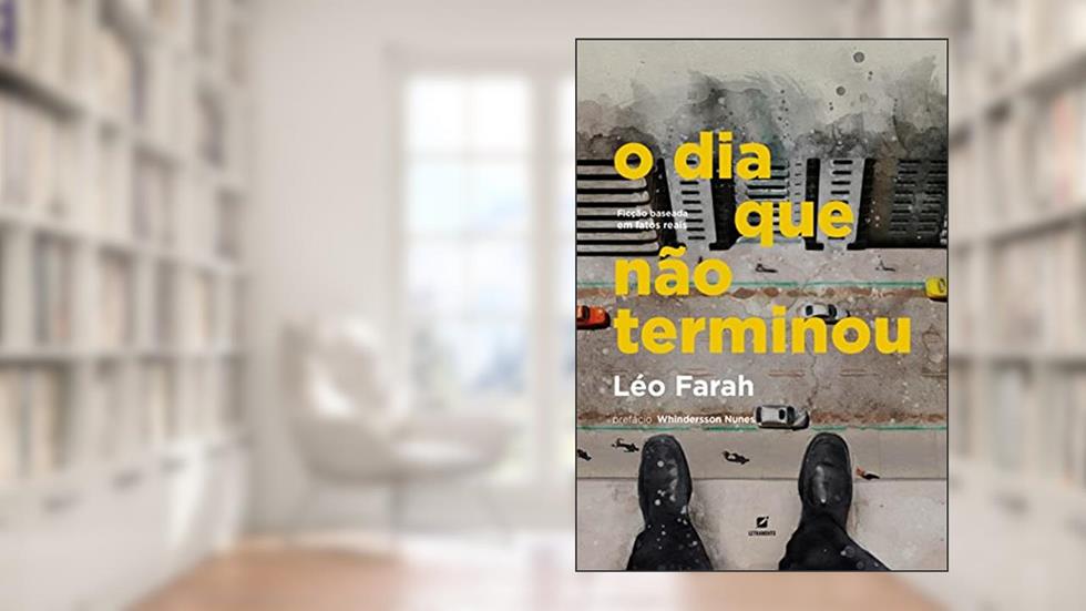 O dia que não terminou, do autor Léo Farah