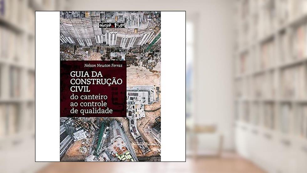 Guia da Construção: do Canteiro ao Controle de Qualidade, do autor Nelson Newton Ferraz