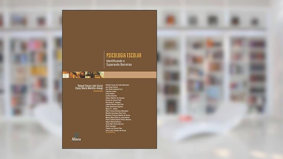 Psicologia Escolar. Identificando e Superando Barreiras, do autor Raquel Souza Lobo Guzzo; Claisy Maria Marinho-Araujo