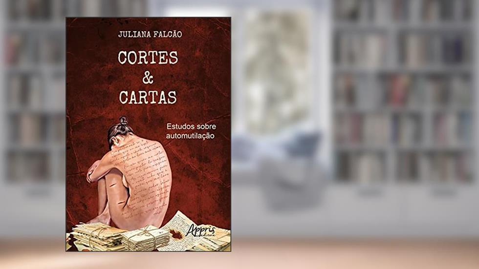 Cortes & cartas: estudos sobre automutilação, do autor Juliana Falcão