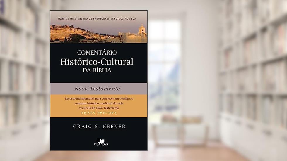 Comentário Histórico-cultural da Bíblia: Novo Testamento, do autor Craig Keener