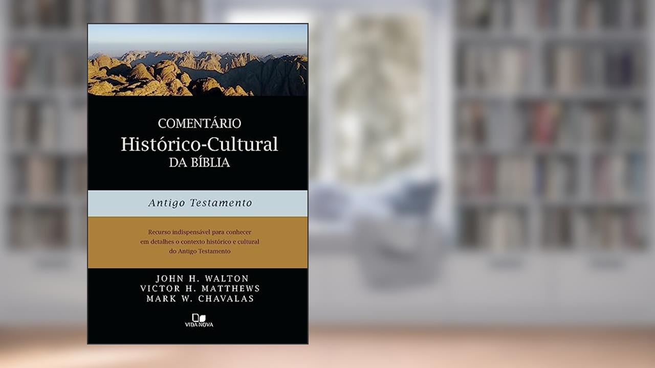 Capa de Comentário Histórico-cultural da Bíblia: Antigo Testamento, do autor Victor H. Matthews & Mark W. Chavalas John H. Walton