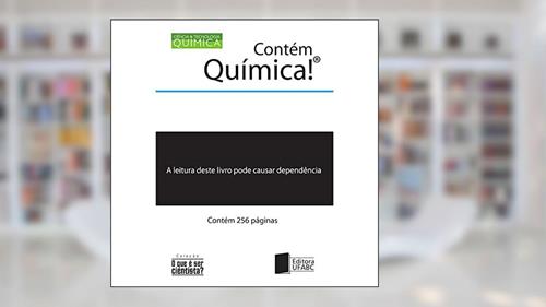 Capa de Contém Química! A Leitura Desse Livro Pode Causar Dependência, do autor Paula Homem de Mello; Janaina de Souza Garcia