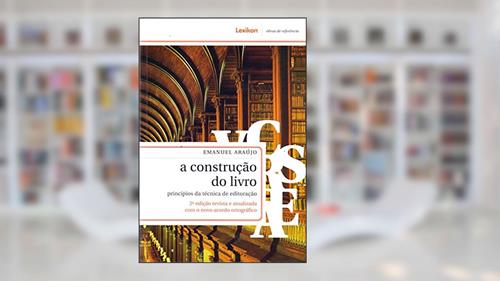Capa de A Construção do Livro, do autor Emanuel Araújo