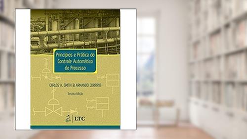 Capa de Princípios e Prática do Controle Automático de Processo, do autor Corripio; Smith