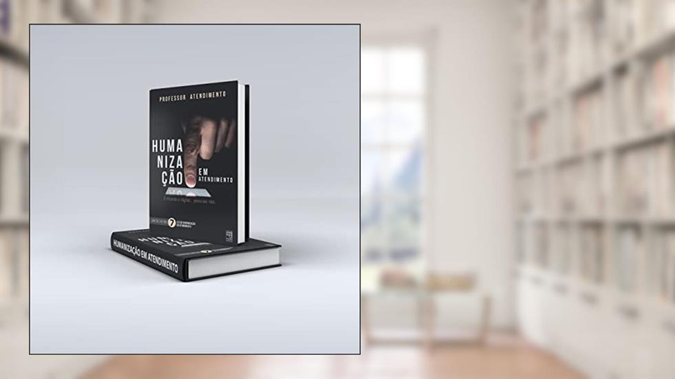 Humanização em Atendimento. O Mundo É Digital.Pessoas Não., do autor Various Autores