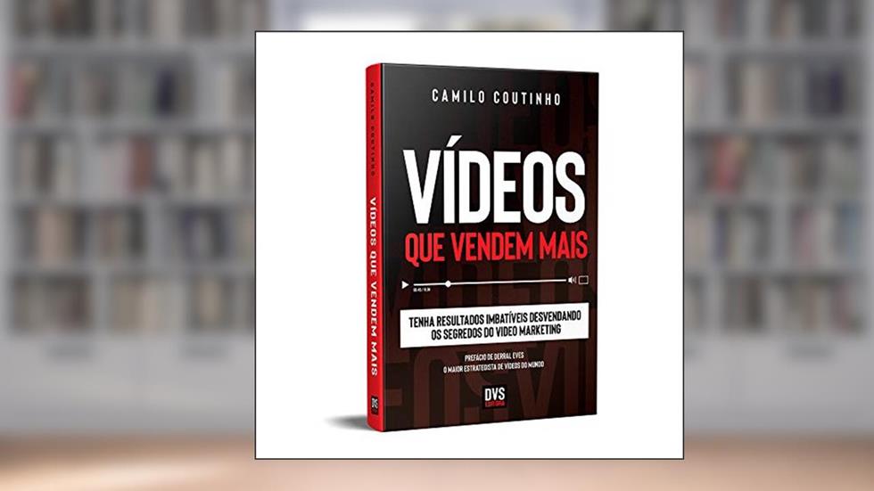 Vídeos que Vendem Mais: Tenha resultados imbatíveis desvendando os segredos do video marketing, do autor Camilo Coutinho