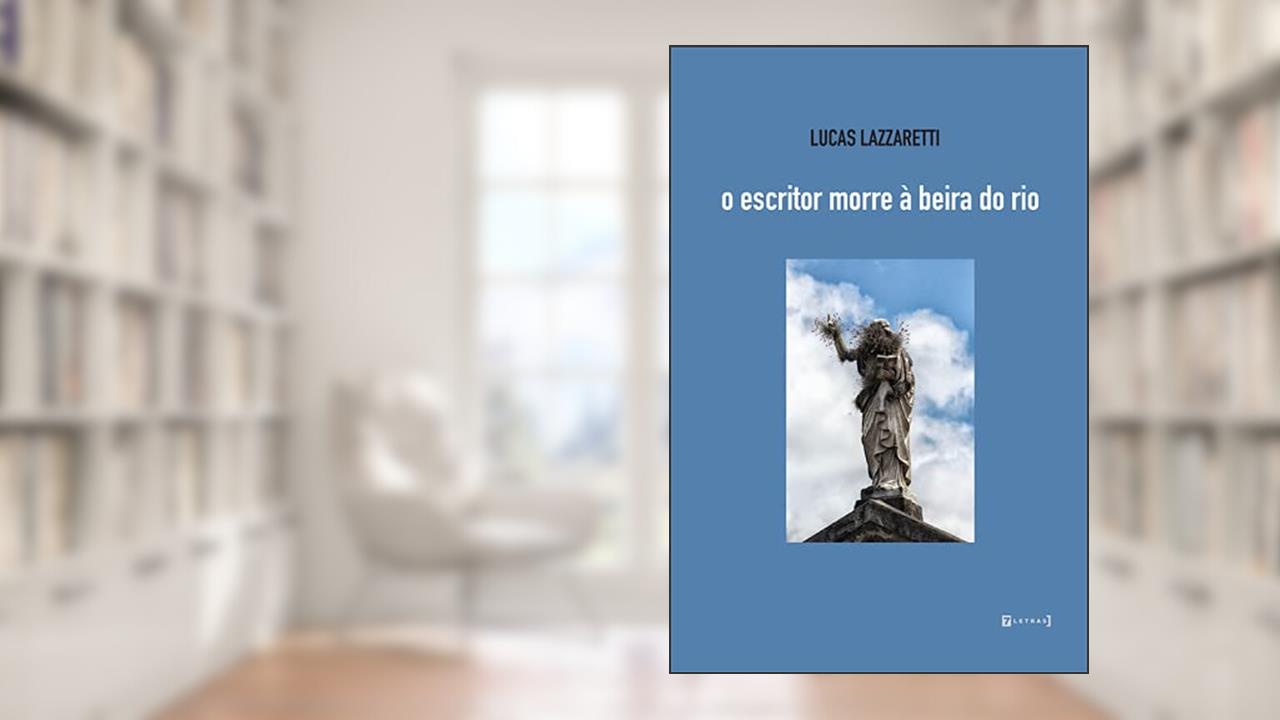 O Escritor Morre à Beira do rio, do autor Lucas Lazzaretti