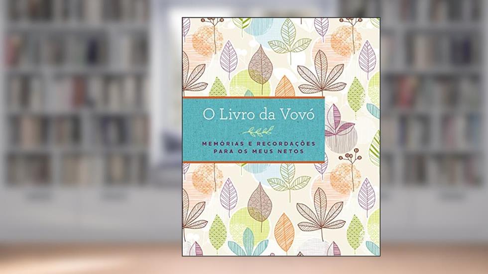 O livro da vovó: Memórias e recordações para os meus netos, do autor Star Fiore