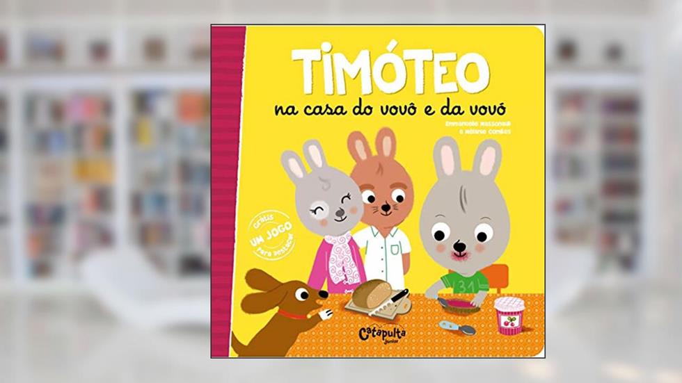Timóteo na casa do vovô e da vovó: 2, do autor Emmanuelle Massonaud