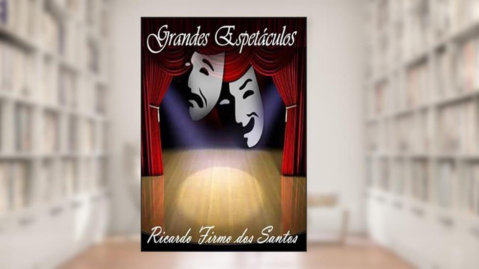 Grandes Espetaculos, do autor Ricardo Firmo Dos Santos