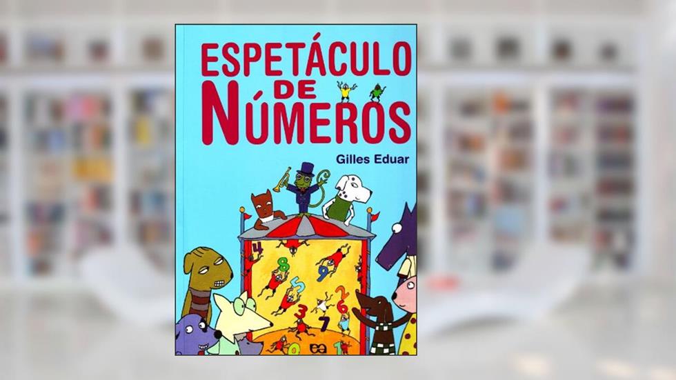 Espetáculo de números, do autor Gilles Eduar