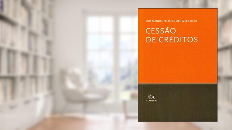 Cessão de Créditos, do autor Luís Manuel Teles de Menezes Leitão