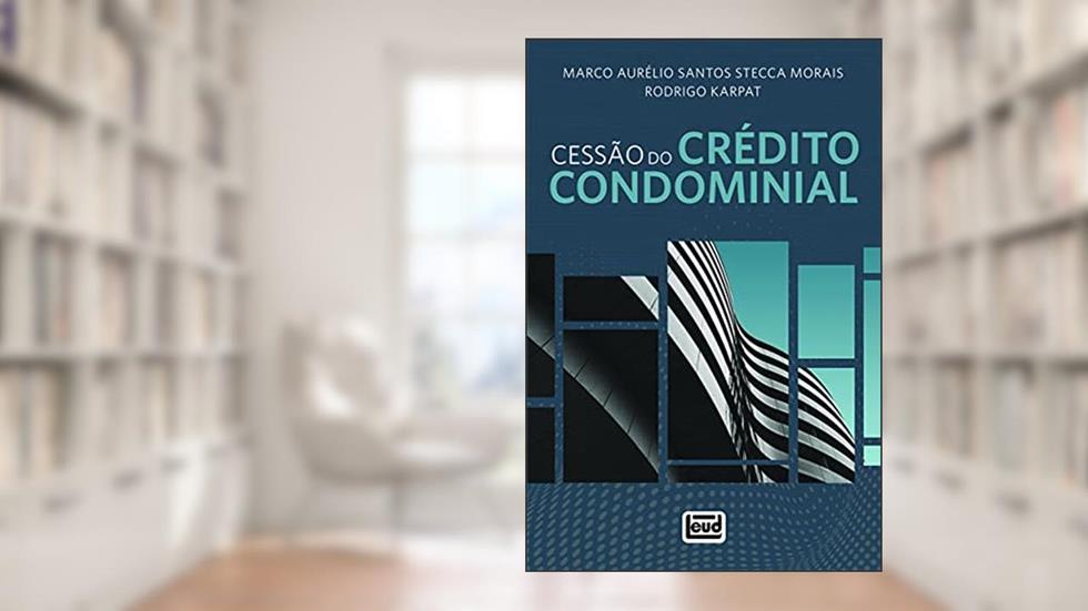 Cessão Do Crédito Condominial, do autor Marco Aurélio Moraes; rodrigo Karpat