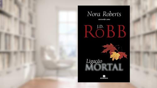 Capa de Ligação Mortal, do autor J. D. Robb