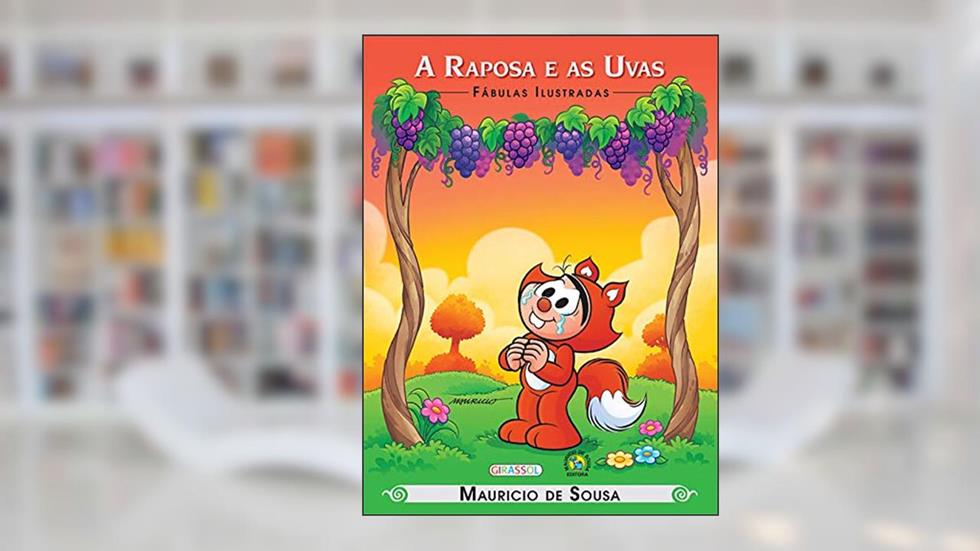 Turma da Mônica - Fábulas Ilustradas - A Raposa e as Uvas, do autor Mauricio de Sousa