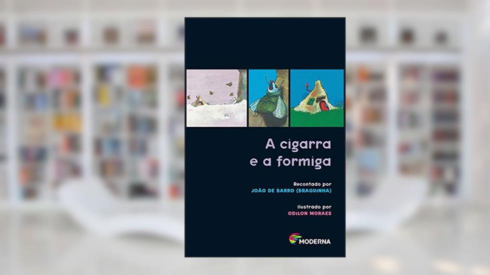 A cigarra e a formiga, do autor João de Barro (Braguinha)
