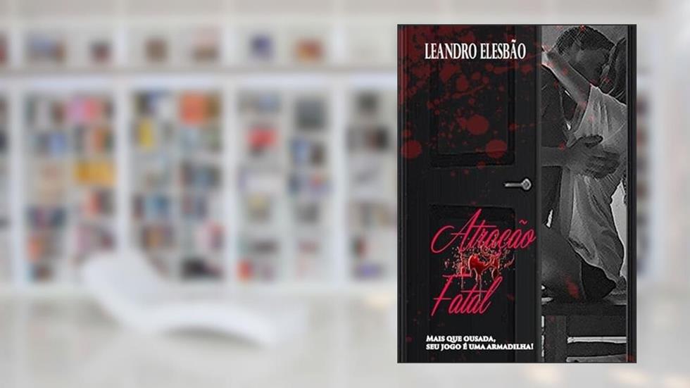 Atracao Fatal, do autor Leandro Elesbão