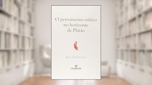 Capa de O Pensamento Mítico no Horizonte de Platão, do autor Jaa Torrano