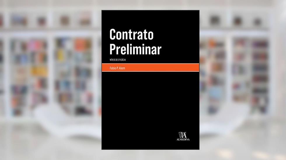 Contrato Preliminar: Níveis de Eficácia, do autor Fabio P. Alem