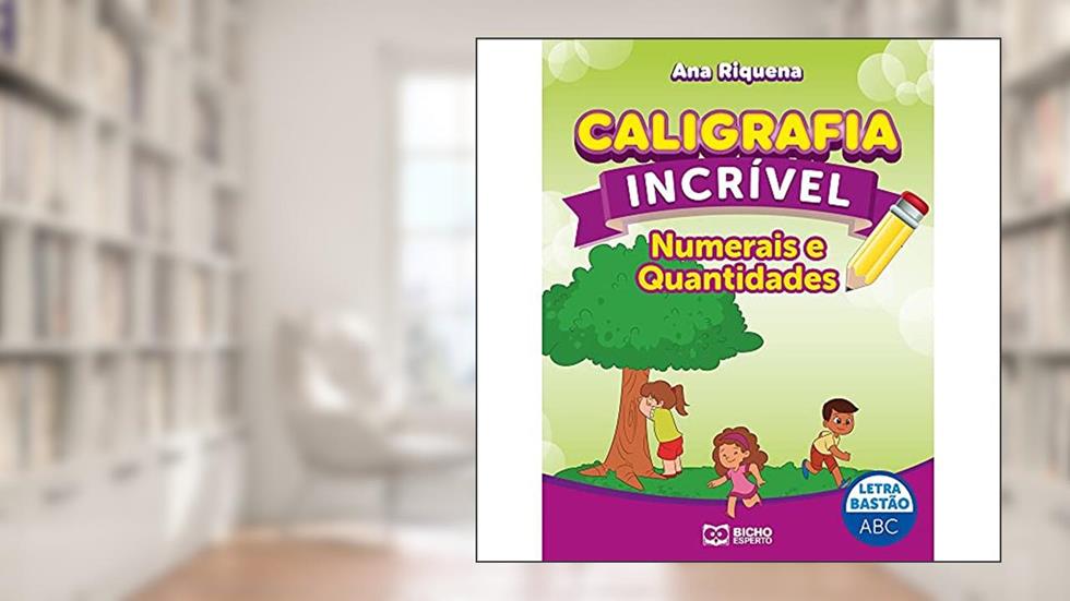 Caligrafia Incrivel - Bastao Numeros, do autor Ana Riquena