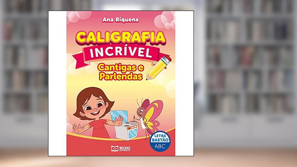 Caligrafia Incrivel - Bastao Cantigas E Parlendas, do autor Ana Riquena