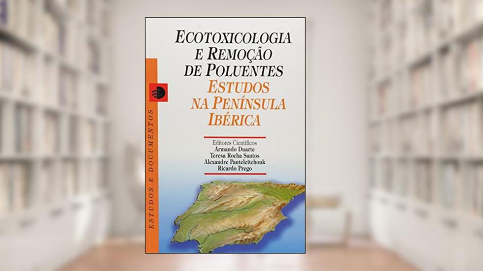 Ecotoxicologia e Remoção de Poluentes, do autor Teresa Alexandra Peixoto da Rocha Santos