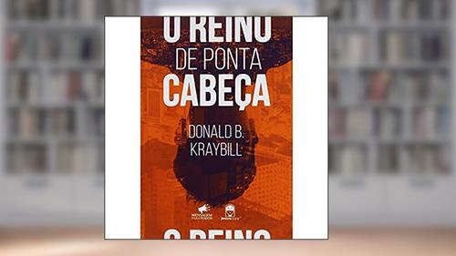 Capa de O Reino De Ponta Cabeça, do autor Donald B. Kraybill