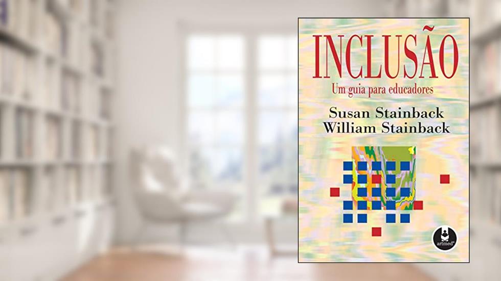 Inclusão: Um Guia para Educadores, do autor Susan Stainback; William Stainback