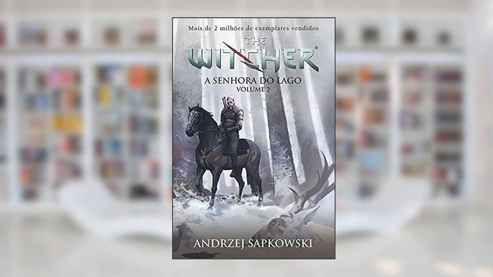 A Senhora do Lago. A Saga do Bruxo Geralt de Rivia - Volume 2 - Capa Game, do autor Andrzej Sapkowski