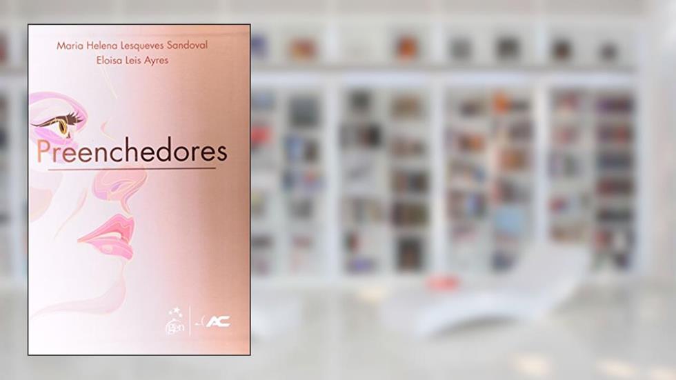 Preenchedores. Guia Prático de Técnicas e Produtos, do autor Maria Helena Lesqueves Sandoval