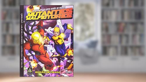Capa de Mutantes & Malfeitores, do autor Steve Kenson