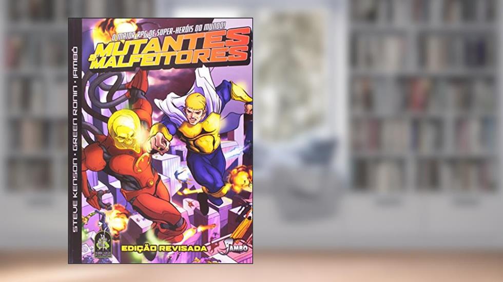 Mutantes & Malfeitores, do autor Steve Kenson